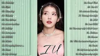 Playlist IU 아이유 Best Songs 2021   아이유 최고의 노래모음   IU 최고의 노래 컬렉션   Celebrity 1