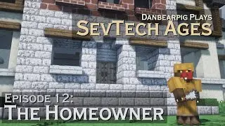 SevTech: Ages S2E12 - The Homeowner