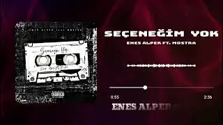 Enes Alper - Seçeneğim Yok (ft. Mostra)