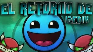 El Regreso de iZedik :) - Geometry Dash [2.0]