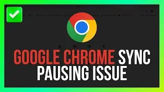 [Easy Fix] Google Chrome Sync Pausing Issue