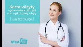 Karta wizyty, generowanie pliku pdf oraz wydruk karty wizyty - program do gabinetu: medfile.pl