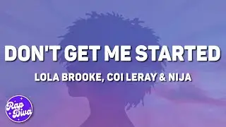 Lola Brooke - Don't Get Me Started (Lyrics) ft. Coi Leray & Nija