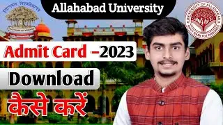 #22 Allahabad University Admit Card- 2023 Download Kaise Karen | How to download admit card 2023 UoA