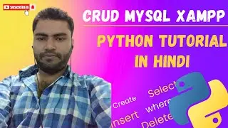 Python Tutorial: MySQL CRUD Operations Using XAMPP