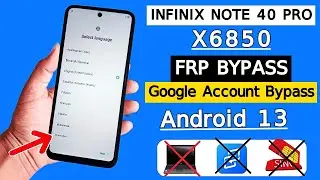 Infinix Note 40 Pro (X6850) FRP Bypass Without PC | Infinix Note 40 Pro Google Bypass Android 13