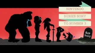 The Rise Of Nintendo Crushes Sony And Forces Them To Last Place