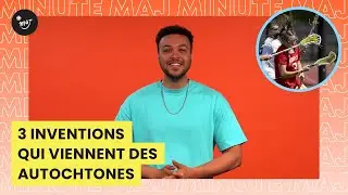 Trois inventions qui viennent des Autochtones | Minute MAJ