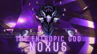 The Entropic God, Noxus