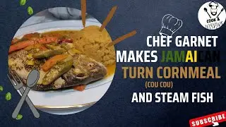 Chef Garnet Cooks Jamaican Turn CornMeal (Cou Cou) And Steam Fish! @cookandinspire