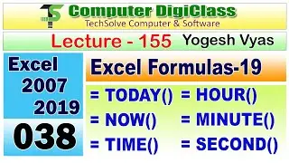 Lecture - 155 : Excel : TODAY, TIME, NOW, HOUR, MINUTE and SECOND function in excel