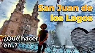 24 hrs en San Juan de los Lagos 2022 - ¿Qué ver y hacer? / Guía, Tips, Costos