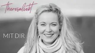 MIT DIR - Musikvideo von theresaliebt
