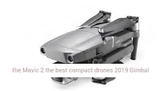 dji mavic pro 2019 best compact drones 2019 best foldable drones 2019 Hasselblad Camera HDR Video