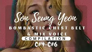 Son Seung Yeon-best belt/mix compilation (C#4-C#6)