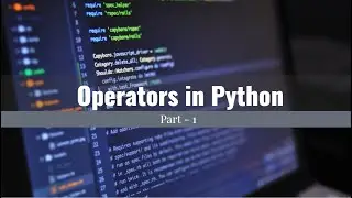 Operators in Python | Types of Operators in Python | Python Tutorial for beginners