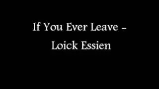 If You Ever Leave - Loick Essien