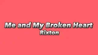 Rixton - Me and My Broken Heart (Lyrics)