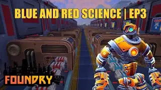 Blue and Red Science | FOUNDRY | EP3