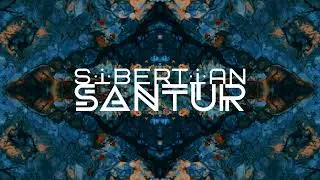 SiBERTiAN – Santur [ PSYBIENT | NEW AGE ]