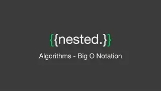 Nested – Algorithms – Big O Notation