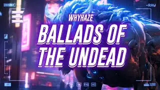 whyhaze - ballads of the undead [lyrics]