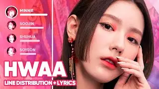 (G)I-DLE - HWAA 화/火花 (Line Distribution + Lyrics Color Coded) PATREON REQUESTED