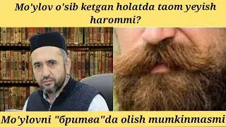 Mo'ylovi o'sgan holatda ovqat yeyish harommi? | Muhammad Ayyub domla