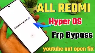 redmi note 13 pro 5g frp Bypass ! hyper os frp Bypass 2024 ! youtube not open fix