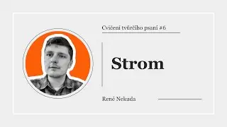 Cvičení tvůrčího psaní #6: Strom