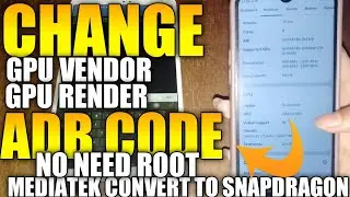 Tutorial How To Change GPU Vendor GPU Renderer Android Using Adb Code No Root Mediatek To Snapdragon