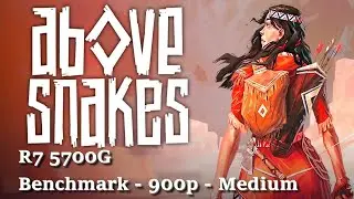 Above Snakes - Benchmark - 5700G - (Preset: Medium - 900p)