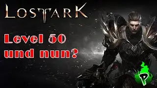 Was tun ab level 50?! | Lost Ark EU | DerPyr0n
