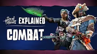 Combat: Sea of Thieves Explained Episode 5
