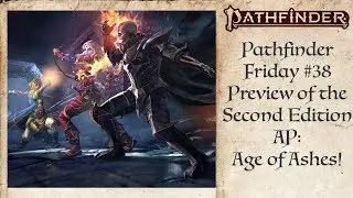 Pathfinder 2E Adventure Path Preview! (Pathfinder Friday #38)