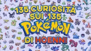 135 CURIOSITÀ SUI 135 POKÉMON DI HOENN!