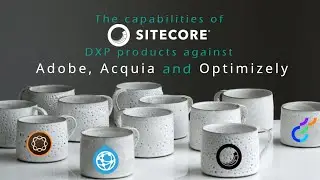 How do the capabilities of Sitecore’s DXP products stack up against Adobe, Acquia, and Optimizely?