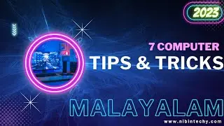 7 Computer tips & tricks | malayalam | 2023 |NIBIN TECHY