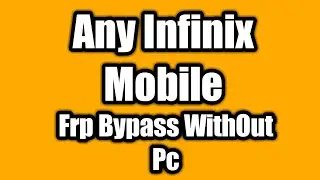 All Infinix Mobiles Frp bypass Without pc