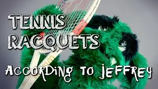 TENNIS RACQUETS According to Jeffrey | chasethegreenTV