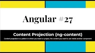 Angular #27 - Content Projection (ng-content)