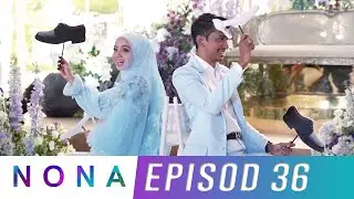 Nona (2020) | Episod 36 - Istimewa Perkahwinan Mira Filzah & Wan Emir