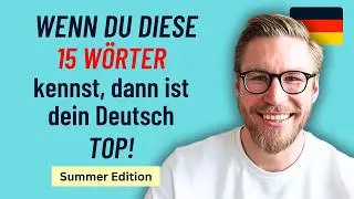 If you know these 15 Words, your German is HERVORRAGEND (Summer edition!)