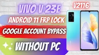 VIVO V23E (V2116) ANDROID 11 FRP BYPASS GOOGLE ACCOUNT WITHOUT PC EASY METHOD