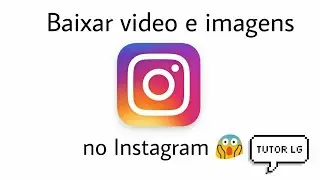 Como baixar video e imagens do Instagram 😱😱