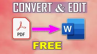 How to Convert PDF to Word for Free | Edit PDF Files