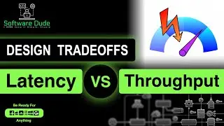 Latency vs Throughput | System Design Tradeoffs | What is Latency | What is Throughput