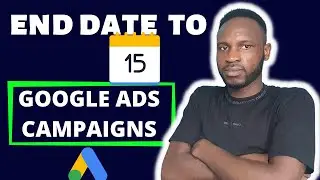 How To Set End Date On Google Ads Campaigns