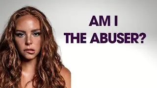 Reactive Abuse vs Reactive Response  - Am I the Abuser?