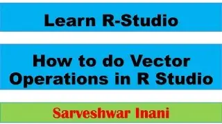 How to do Vector Operations in R Studio